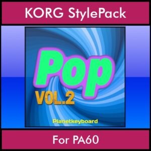 The Greatest Styles By PK Vol. 20  - Pop Vol. 02 - 60 Styles / Song Styles for KORG PA60 in STY format