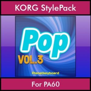 The Greatest Styles By PK Vol. 21  - Pop Vol. 03 - 60 Styles / Song Styles for KORG PA60 in STY format