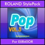 The Greatest Styles By PK Vol. 21  - Pop Vol. 03 - 60 Styles / Song Styles for ROLAND EXR40OR in STL format