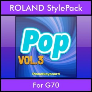 The Greatest Styles By PK Vol. 21  - Pop Vol. 03 - 60 Styles / Song Styles for ROLAND G70 in STL format