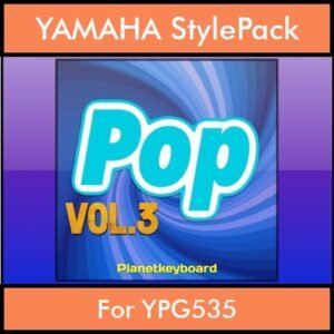 The Greatest Styles By PK Vol. 21  - Pop Vol. 03 - 60 Styles / Song Styles for YAMAHA YPG535 in STY format