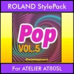 The Greatest Styles By PK Vol. 23  - Pop Vol. 05 - 60 Styles / Song Styles for ROLAND ATELIER AT80SL in STL format