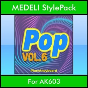 The Greatest Styles By PK Vol. 24  - Pop Vol. 06 - 60 Styles / Song Styles for MEDELI AK603 in STY format