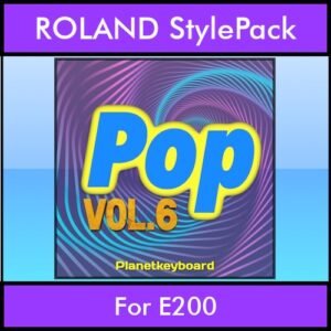 The Greatest Styles By PK Vol. 24  - Pop Vol. 06 - 60 Styles / Song Styles for ROLAND E200 in STL format