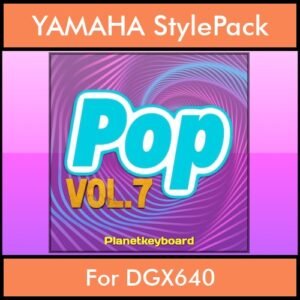 The Greatest Styles By PK Vol. 25 - Pop Vol. 07 - 60 Styles / Song Styles for YAMAHA DGX640 in STY format