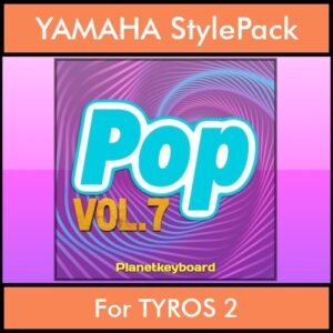 The Greatest Styles By PK Vol. 25  - Pop Vol. 07 - 60 Styles / Song Styles for YAMAHA TYROS 2 in STY format