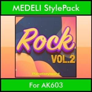 The Greatest Styles By PK Vol. 27  - Rock Vol. 02 - 60 Styles / Song Styles for MEDELI AK603 in STY format