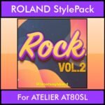The Greatest Styles By PK Vol. 27  - Rock Vol. 02 - 60 Styles / Song Styles for ROLAND ATELIER AT80SL in STL format