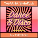 The Greatest Styles By PK Vol. 11  - Dance & Disco Vol. 01 - 60 Styles / Song Styles for YAMAHA PSRSX720 in STY format